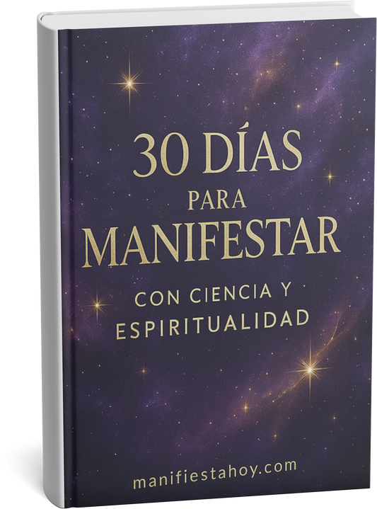 30 Días para Manifestar con Ciencia y Espíritualidad
